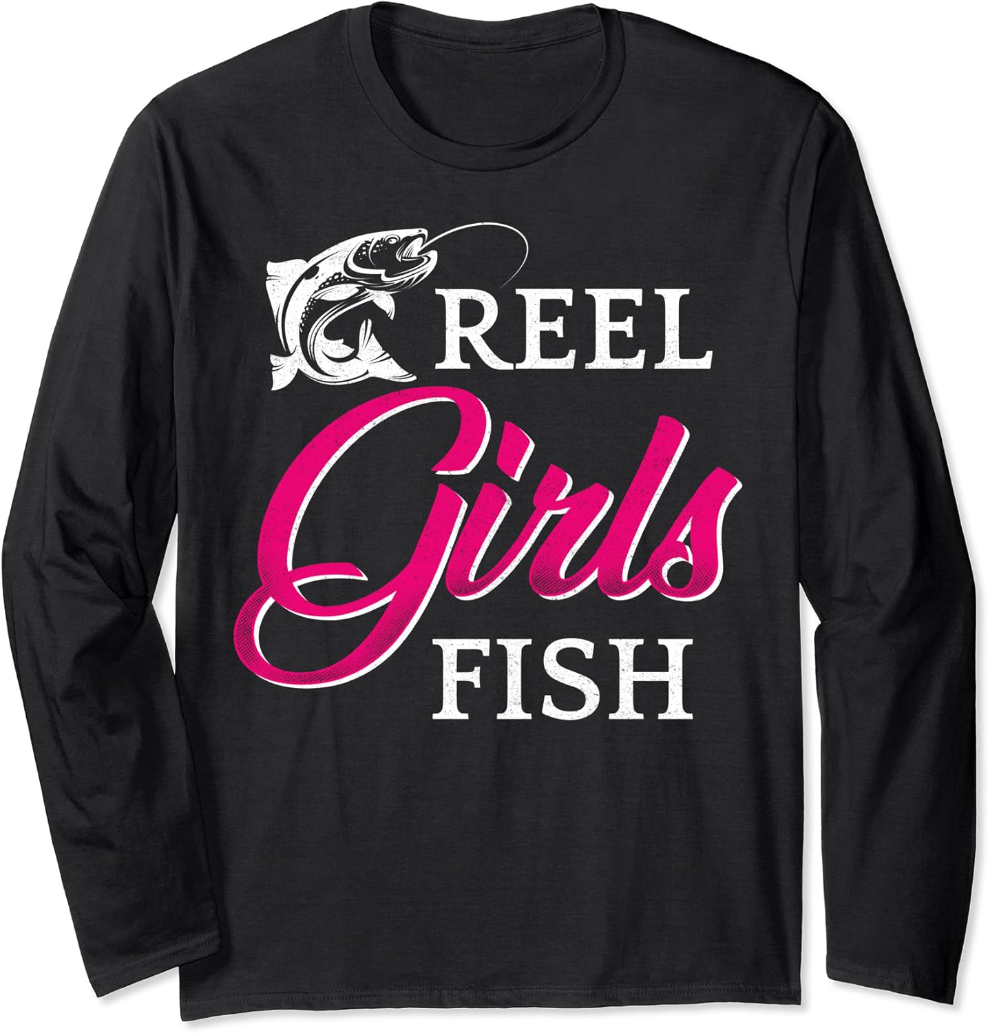 Reel Girls Fish Funny Fishing Long Sleeve TShirt